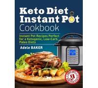 Adele Baker Keto Diet Instant Pot Cookbook (Tascabile)