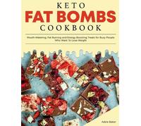 Adele Baker Keto Fat Bombs Cookbook (Tascabile) Keto Diet Cookbook