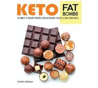 Adele Baker Keto Fat Bombs (Tascabile)
