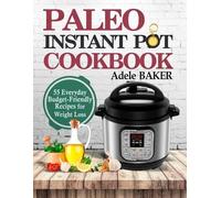 Adele Baker Paleo Instant Pot Cookbook (Tascabile)