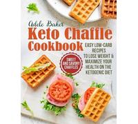 Adele Baker The Keto Chaffle Cookbook (Tascabile)