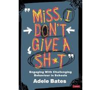 Adele Bates "Miss, I don’t give a sht" (Tascabile)