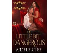 Adele Clee A Little Bit Dangerous (Digital download) Rogues of Fortune's Den