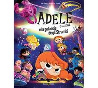 Adele Crudele e la galassia degli strambi