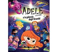 ADELE CRUDELE E LA GALASSIA DEGLI STRAMBI - Mr Tan - 2024 - Becco Giallo
