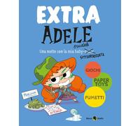 Adele Crudele extra. Una notte con la mia babysitterrorizzata - 2