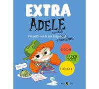 Adele Crudele extra. Una notte con la mia babysitterrorizzata