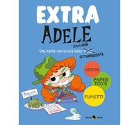 Adele Crudele extra. Una notte con la mia babysitterrorizzata