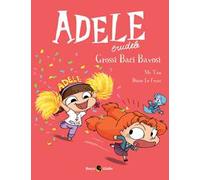 Adele crudele. Vol. 13: Grossi baci bavosi