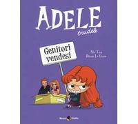 Adele crudele. Vol. 8: Genitori vendesi.