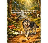 Adele e il mistero della fattoria: Un indagine fra bosco e cortile