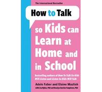 Adele Faber Elaine Ma How to Talk so Kids Can Learn at Home and in S (Tascabile)