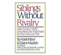 Adele Faber Elaine Mazlish Siblings Without Rivalry (Copertina rigida)