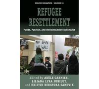 Adèle Garnier Refugee Resettlement (Tascabile) Forced Migration