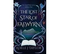 Adele J Taylor The Lost Star of Faewyrn (Copertina rigida) Faewyrn Saga