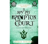 Adele Jordan A Spy at Hampton Court (Tascabile) Kit Scarlett Tudor Mysteries
