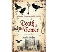 Adele Jordan Death at the Tower (Tascabile) Shadow Cutpurses Tudor Thrillers