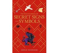 Adele Nozedar The Encyclopedia of Secret Signs and Symbols (Tascabile)