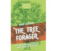 Adele Nozedar The Tree Forager (Copertina rigida)