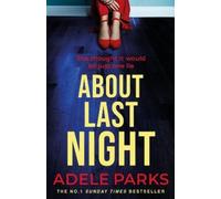 Adele Parks About Last Night (Tascabile)