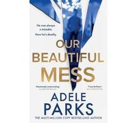 Adele Parks Our Beautiful Mess (Copertina rigida)