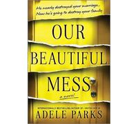 Adele Parks Our Beautiful Mess (Tascabile)