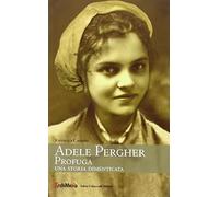 Adele Pergher profuga. Una storia dimenticata