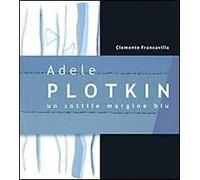 Adele Plotkin. Un sottile margine blu. Ediz. illustrata