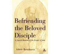 Adele Reinhartz Befriending The Beloved Disciple (Tascabile)