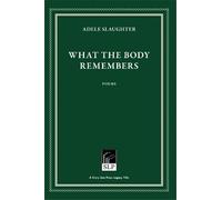 Adele Slaughter What the Body Remembers (Tascabile)