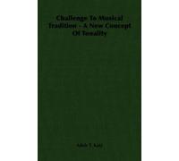 Adele T. Katz Challenge To Musical Tradition - A New Concept Of Tona (Tascabile)