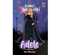 Adele The Iconic Music Popstar Story Book: Rise to Becoming a Superstar