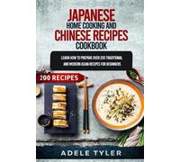 Adele Tyler Japanese Home Cooking and Chinese Cookbook (Tascabile)