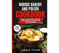 Adele Tyler Nordic Bakery And Polish Cookbook (Tascabile)
