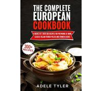 Adele Tyler The Complete European Cookbook (Tascabile)