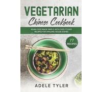 Adele Tyler Vegetarian Chinese Cookbook (Tascabile)