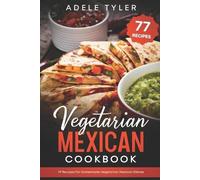 Adele Tyler Vegetarian Mexican Cookbook (Tascabile)