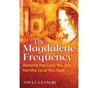 Adele Venneri The Magdalene Frequency (Tascabile)