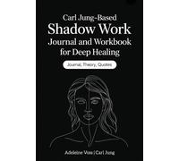 Adeleine Voss C Carl Jung-Based Shadow Work Journal and Workbook for (Tascabile)