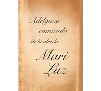 Adelgaza comiendo: ...de la abuela Mari Luz