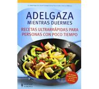 Adelgaza mientras duermes / Lose weight while you sleep: Recetas Ultrarapidas / Ultrafast Recipes