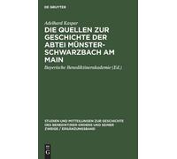 Adelhard Kaspar Die Quellen Zur Geschichte Der Abtei Münsters (Copertina rigida)