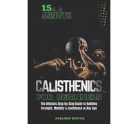 Adelheid Bertha 15 Minute Calisthenics for Beginners (Tascabile)