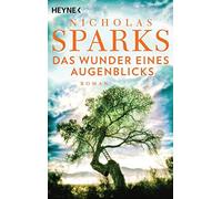 Adelheid Zöfel Nicholas Sparks Das Wunder eines Augenblicks: Roman (Tascabile)