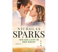 Adelheid Zöfel Nicholas Sparks Wie ein Licht in der Nacht: Roman (Tascabile)