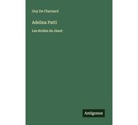Adelina Patti: Les étoiles du chant