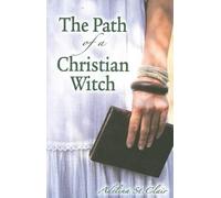 Adelina St. Clair The Path of a Christian Witch (Tascabile)