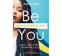 Adeline Bird Be Unapologetically You (Tascabile)