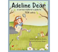 Adeline Dear: The Curious Explorer's Guide to Tick Safety