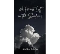 Adeline Fairfax A Heart Left in the Shadows (Copertina rigida)